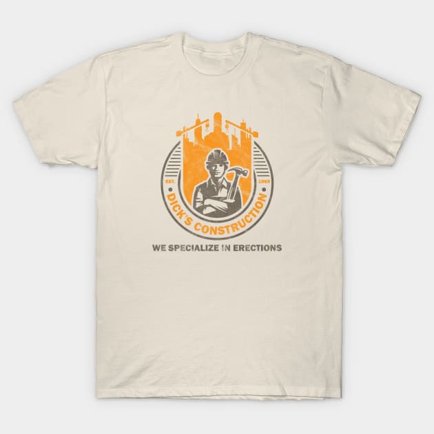 Dick's Construction T-Shirt by DADDY DD